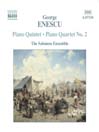 ENESCU: Piano Quintet / Piano Quartet No. 2